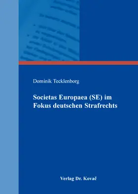 Tecklenborg |  Societas Europaea (SE) im Fokus deutschen Strafrechts | Buch |  Sack Fachmedien