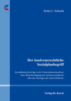 Schmidt | Der insolvenzrechtliche Sozialplanbegriff | Buch | 978-3-8300-8810-3 | sack.de