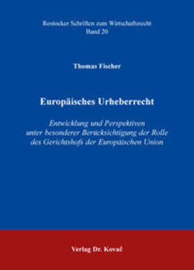 Fischer |  Europäisches Urheberrecht | Buch |  Sack Fachmedien