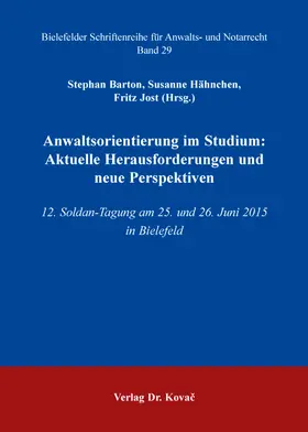 Barton / Hähnchen / Jost |  Anwaltsorientierung im Studium: Aktuelle Herausforderungen und neue Perspektiven | Buch |  Sack Fachmedien