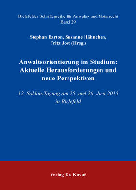 Barton / Hähnchen / Jost | Anwaltsorientierung im Studium: Aktuelle Herausforderungen und neue Perspektiven | Buch | 978-3-8300-8836-3 | sack.de