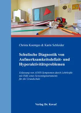 Koentges / Schleider |  Schulische Diagnostik von Aufmerksamkeitsdefizit- und Hyperaktivitätsproblemen | Buch |  Sack Fachmedien