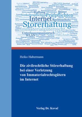 Habermann | Die zivilrechtliche Störerhaftung bei einer Verletzung von Immaterialrechtsgütern im Internet | Buch | 978-3-8300-8852-3 | sack.de