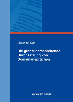 Kopf | Die grenzüberschreitende Durchsetzung von Domainansprüchen | Buch | 978-3-8300-8876-9 | sack.de