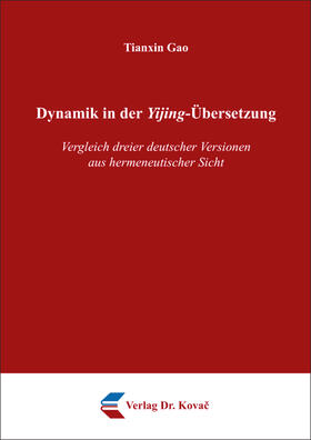 Gao / Friese | Dynamik in der Yijing-Übersetzung | Buch | 978-3-8300-8894-3 | sack.de