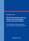 Ludes |  Die Reichsnotariatsordnung: Inhalt und Auswirkungen auf das deutsche Notariat | Buch |  Sack Fachmedien