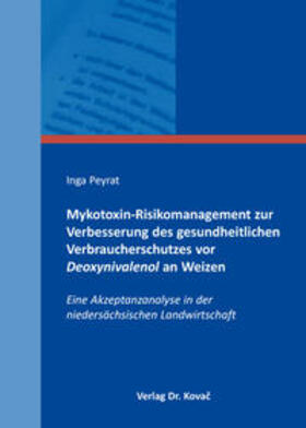 Peyrat | Mykotoxin-Risikomanagement zur Verbesserung des gesundheitlichen Verbraucherschutzes vor Deoxynivalenol an Weizen | Buch | 978-3-8300-8918-6 | sack.de