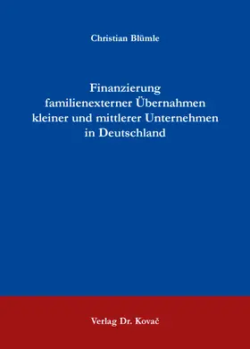Blümle |  Finanzierung familienexterner Übernahmen kleiner und mittlerer Unternehmen in Deutschland | Buch |  Sack Fachmedien