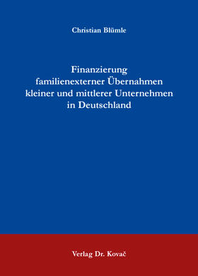 Blümle | Finanzierung familienexterner Übernahmen kleiner und mittlerer Unternehmen in Deutschland | Buch | 978-3-8300-8923-0 | sack.de