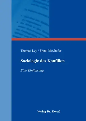 Ley / Meyhöfer |  Soziologie des Konflikts | Buch |  Sack Fachmedien