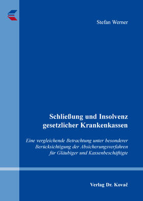 Werner | Schließung und Insolvenz gesetzlicher Krankenkassen | Buch | 978-3-8300-8959-9 | sack.de