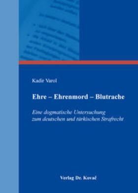 Varol | Ehre – Ehrenmord – Blutrache | Buch | 978-3-8300-8967-4 | sack.de
