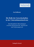 Hoffmann |  Die Rolle der Gewerkschaften in der Unternehmensinsolvenz | Buch |  Sack Fachmedien