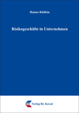 Rädlein | Risikogeschäfte in Unternehmen | Buch | 978-3-8300-9025-0 | sack.de