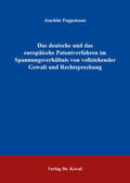 Poggemann |  Das deutsche und das europäische Patentverfahren im Spannungsverhältnis von vollziehender Gewalt und Rechtsprechung | Buch |  Sack Fachmedien