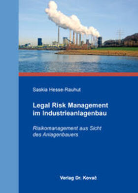 Hesse-Rauhut |  Legal Risk Management im Industrieanlagenbau | Buch |  Sack Fachmedien