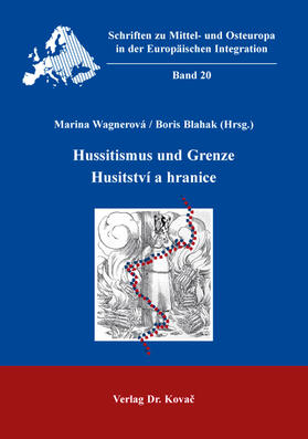 Wagnerová / Blahak | Hussitismus und Grenze / Husitství a hranice | Buch | 978-3-8300-9071-7 | sack.de