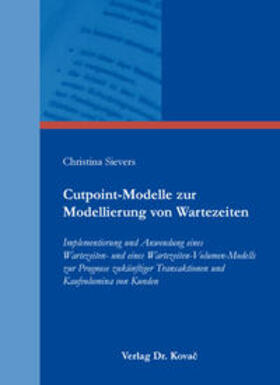 Sievers | Cutpoint-Modelle zur Modellierung von Wartezeiten | Buch | 978-3-8300-9077-9 | sack.de