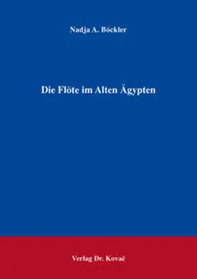 Böckler |  Die Flöte im Alten Ägypten | Buch |  Sack Fachmedien