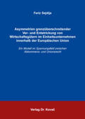 Sejdija |  Asymmetrien grenzüberschreitender Ver- und Entstrickung von Wirtschaftsgütern im Einheitsunternehmen innerhalb der Europäischen Union | Buch |  Sack Fachmedien