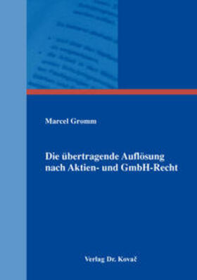 Gromm | Die übertragende Auflösung nach Aktien- und GmbH-Recht | Buch | 978-3-8300-9104-2 | sack.de