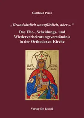 Prinz |  „Grundsätzlich unauflöslich, aber…“ – Das Ehe-, Scheidungs- und Wiederverheiratungsverständnis in der Orthodoxen Kirche | Buch |  Sack Fachmedien