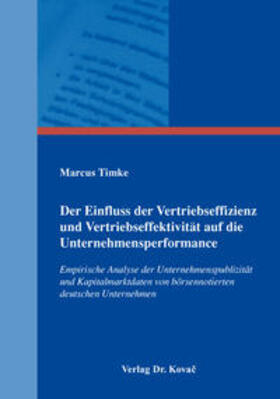 Timke | Der Einfluss der Vertriebseffizienz und Vertriebseffektivität auf die Unternehmensperformance | Buch | 978-3-8300-9113-4 | sack.de