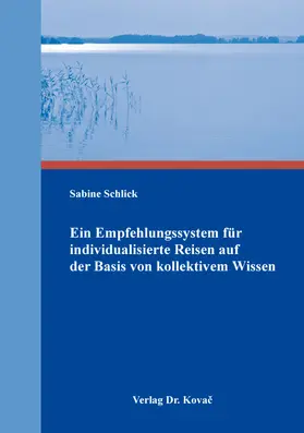 Schlick |  Ein Empfehlungssystem für individualisierte Reisen auf der Basis von kollektivem Wissen | Buch |  Sack Fachmedien