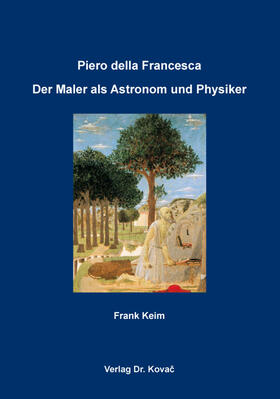 Keim | Piero della Francesca: Der Maler als Astronom und Physiker | Buch | 978-3-8300-9208-7 | sack.de