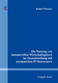 Vilsmeier |  Die Nutzung von immateriellen Wirtschaftsgütern im Zusammenhang mit europäischen IP-Steueroasen | Buch |  Sack Fachmedien