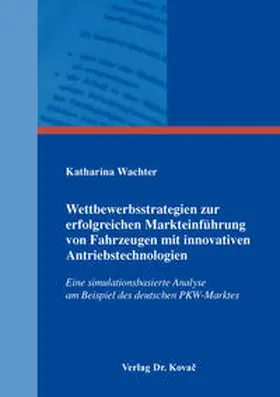 Wachter |  Wettbewerbsstrategien zur erfolgreichen Markteinführung von Fahrzeugen mit innovativen Antriebstechnologien | Buch |  Sack Fachmedien