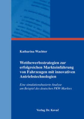 Wachter | Wettbewerbsstrategien zur erfolgreichen Markteinführung von Fahrzeugen mit innovativen Antriebstechnologien | Buch | 978-3-8300-9222-3 | sack.de