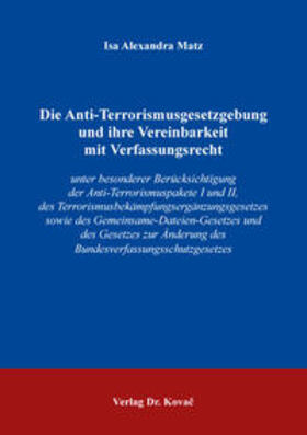 Matz | Die Anti-Terrorismusgesetzgebung und ihre Vereinbarkeit mit Verfassungsrecht | Buch | 978-3-8300-9227-8 | sack.de