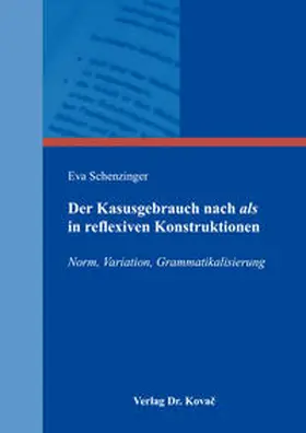 Schenzinger |  Der Kasusgebrauch nach „als“ in reflexiven Konstruktionen | Buch |  Sack Fachmedien