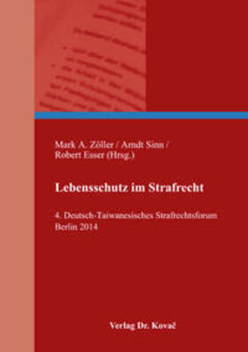 Zöller / Sinn / Esser | Lebensschutz im Strafrecht | Buch | 978-3-8300-9269-8 | sack.de