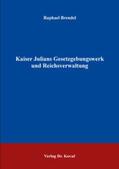 Brendel |  Kaiser Julians Gesetzgebungswerk und Reichsverwaltung | Buch |  Sack Fachmedien