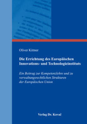 Kittner | Die Errichtung des Europäischen Innovations- und Technologieinstituts | Buch | 978-3-8300-9302-2 | sack.de
