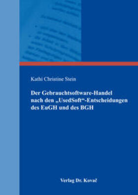 Stein | Der Gebrauchtsoftware-Handel nach den „UsedSoft“-Entscheidungen des EuGH und des BGH | Buch | 978-3-8300-9312-1 | sack.de