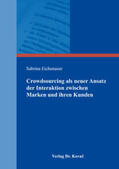 Eichenauer |  Crowdsourcing als neuer Ansatz der Interaktion zwischen Marken und ihren Kunden | Buch |  Sack Fachmedien