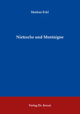 Eckl |  Nietzsche und Montaigne | Buch |  Sack Fachmedien