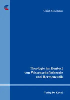 Moustakas |  Theologie im Kontext von Wissenschaftstheorie und Hermeneutik | Buch |  Sack Fachmedien