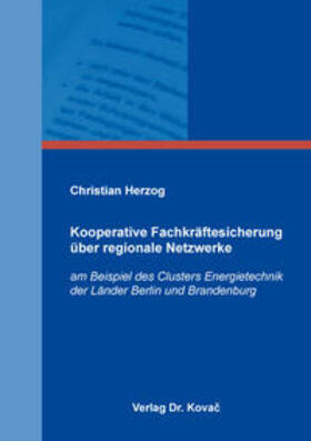 Herzog | Kooperative Fachkräftesicherung über regionale Netzwerke | Buch | 978-3-8300-9399-2 | sack.de