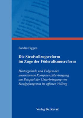 Figgen | Die Strafvollzugsreform im Zuge der Föderalismusreform | Buch | 978-3-8300-9402-9 | sack.de