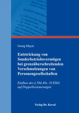 Mayer |  Entstrickung von Sonderbetriebsvermögen bei grenzüberschreitenden Verschmelzungen von Personengesellschaften | Buch |  Sack Fachmedien