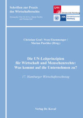 Graf / Eisenmenger / Paschke | Die UN-Leitprinzipien für Wirtschaft und Menschenrechte: Was kommt auf die Unternehmen zu? | Buch | 978-3-8300-9405-0 | sack.de