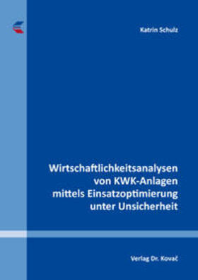 Schulz | Wirtschaftlichkeitsanalysen von KWK-Anlagen mittels Einsatzoptimierung unter Unsicherheit | Buch | 978-3-8300-9432-6 | sack.de