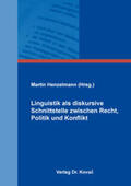 Henzelmann |  Linguistik als diskursive Schnittstelle zwischen Recht, Politik und Konflikt | Buch |  Sack Fachmedien