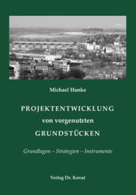 Hanke | Projektentwicklung von vorgenutzten Grundstücken | Buch | 978-3-8300-9559-0 | sack.de
