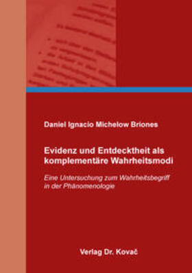 Michelow Briones | Evidenz und Entdecktheit als komplementäre Wahrheitsmodi | Buch | 978-3-8300-9577-4 | sack.de