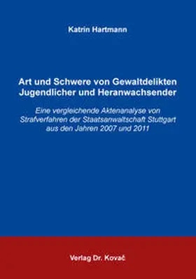 Hartmann |  Art und Schwere von Gewaltdelikten Jugendlicher und Heranwachsender | Buch |  Sack Fachmedien